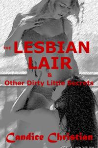 Lesbian Lair & Other Dirty Little Secrets