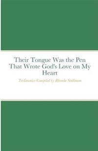 Their Tongue Was the Pen That Wrote God's Love on My Heart