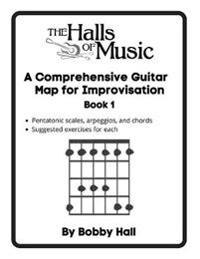 The Halls of Music Comprehensive Guitar Map Book 1