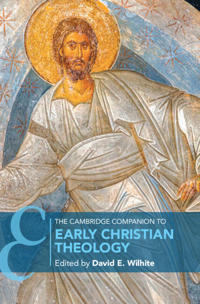 The Cambridge Companion to Early Christian Theology