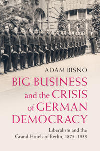 Bokomslag för "Big Business and the Crisis of German Democracy"