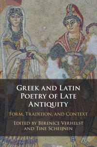 Bokomslag för "Greek and Latin Poetry of Late Antiquity"