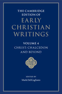 Bokomslag för "The Cambridge Edition of Early Christian Writings: Volume 4, Christ: Chalcedon and Beyond"