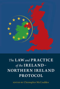 Bokomslag för "The Law and Practice of the Ireland-Northern Ireland Protocol"