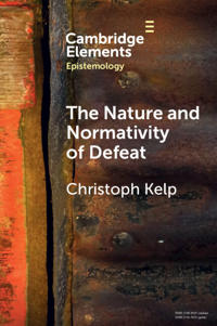 Bokomslag för "The Nature and Normativity of Defeat"