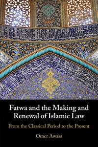 Bokomslag för "Fatwa and the Making and Renewal of Islamic Law"