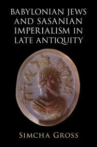 Bokomslag för "Babylonian Jews and Sasanian Imperialism in Late Antiquity"