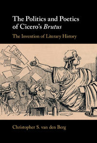 Bokomslag för "The Politics and Poetics of Cicero's Brutus"