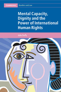 Bokomslag för "Mental Capacity, Dignity and the Power of International Human Rights"