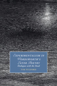 Experimentalism in Wordsworth's Later Poetry