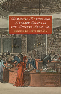 Bokomslag för "Romantic Fiction and Literary Excess in the Minerva Press Era"