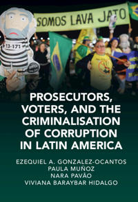 Prosecutors, Voters, and the Criminalization of Corruption in Latin America