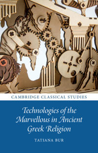 Bokomslag för "Technologies of the Marvellous in Ancient Greek Religion"