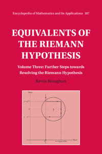 Equivalents of the Riemann Hypothesis: Volume 3, Further Steps towards Resolving the Riemann Hypothesis