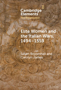 Bokomslag för "Elite Women and the Italian Wars, 1494–1559"