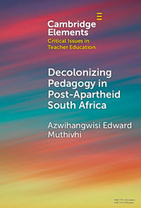 Decolonizing Pedagogy in Post-Apartheid South Africa