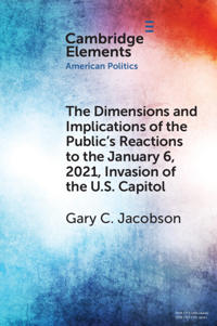 Bokomslag for "The Dimensions and Implications of the Public's Reactions to the January 6, 2021, Invasion of the U.S. Capitol"