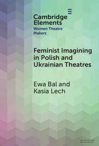 Bokomslag för "Feminist Imagining in Polish and Ukrainian Theatres"