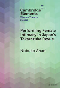 Bokomslag för "Performing Female Intimacy in Japan's Takarazuka Revue"