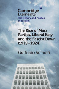 Kirjan kansi "The Rise of Mass Parties, Liberal Italy, and the Fascist Dawn (1919–1924)"