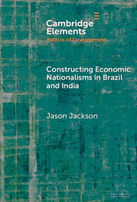 Bokomslag för "Constructing Economic Nationalisms in Brazil and India"