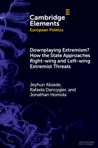 Downplaying Extremism? How the State Approaches Right-Wing and Left-Wing Extremist Threats
