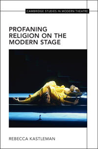 Profaning Religion on the Modern Stage