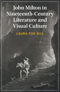 John Milton in Nineteenth-Century Literature and Visual Culture