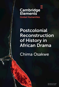 Postcolonial Reconstruction of History in African Drama