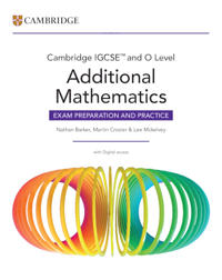 Cambridge IGCSE™ and O Level Additional Mathematics Exam Preparation and Practice with Digital Access (2 Years)
