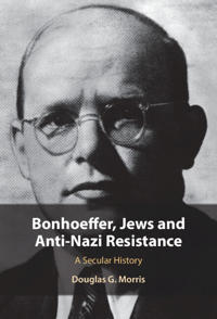 Bonhoeffer, Jews and Anti-Nazi Resistance