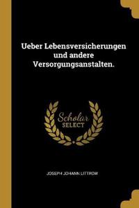 Ueber Lebensversicherungen und andere Versorgungsanstalten.