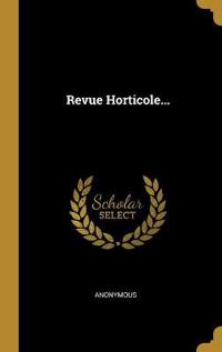 Revue Horticole...