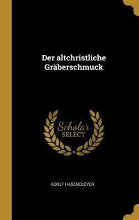 Der altchristliche Gräberschmuck