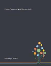 How Generations Remember