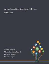 Animals and the Shaping of Modern Medicine