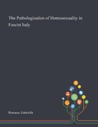 Kirjan kansi "The Pathologisation of Homosexuality in Fascist Italy"