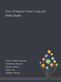 Bokomslag för "How AI Impacts Urban Living and Public Health"