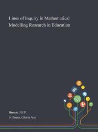 Bokomslag för "Lines of Inquiry in Mathematical Modelling Research in Education"