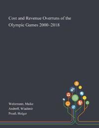 Bokomslag för "Cost and Revenue Overruns of the Olympic Games 2000-2018"