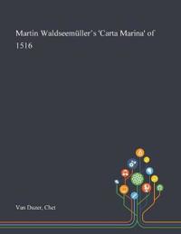 Bokomslag för "Martin Waldseemüller's 'Carta Marina' of 1516"
