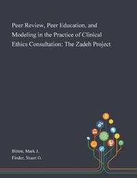 Bokomslag för "Peer Review, Peer Education, and Modeling in the Practice of Clinical Ethics Consultation"