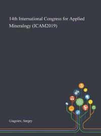 Bokomslag för "14th International Congress for Applied Mineralogy (ICAM2019)"