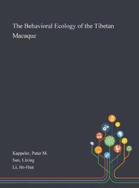 Bokomslag för "The Behavioral Ecology of the Tibetan Macaque"