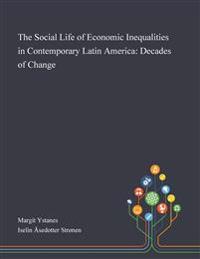 The Social Life of Economic Inequalities in Contemporary Latin America