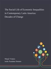 Bokomslag för "The Social Life of Economic Inequalities in Contemporary Latin America"