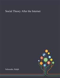 Social Theory After the Internet