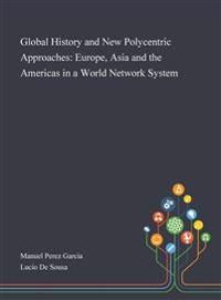 Global History and New Polycentric Approaches