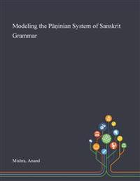 Bokomslag for "Modeling the Pāṇinian System of Sanskrit Grammar"