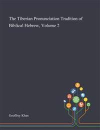 Bokomslag for "The Tiberian Pronunciation Tradition of Biblical Hebrew, Volume 2"